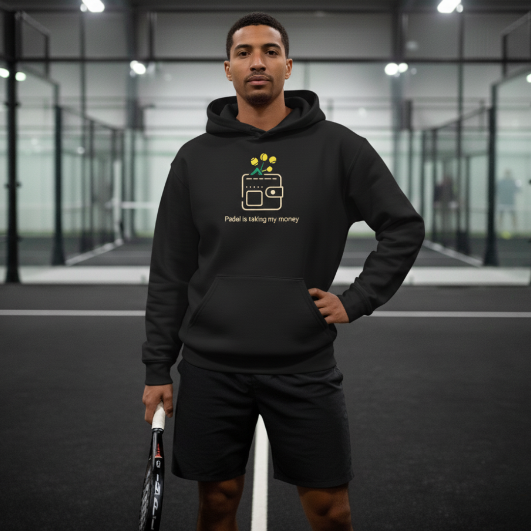 Padel Is Taking My Money Hoodie