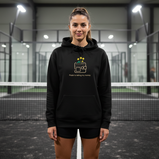 Padel Is Taking My Money Hoodie