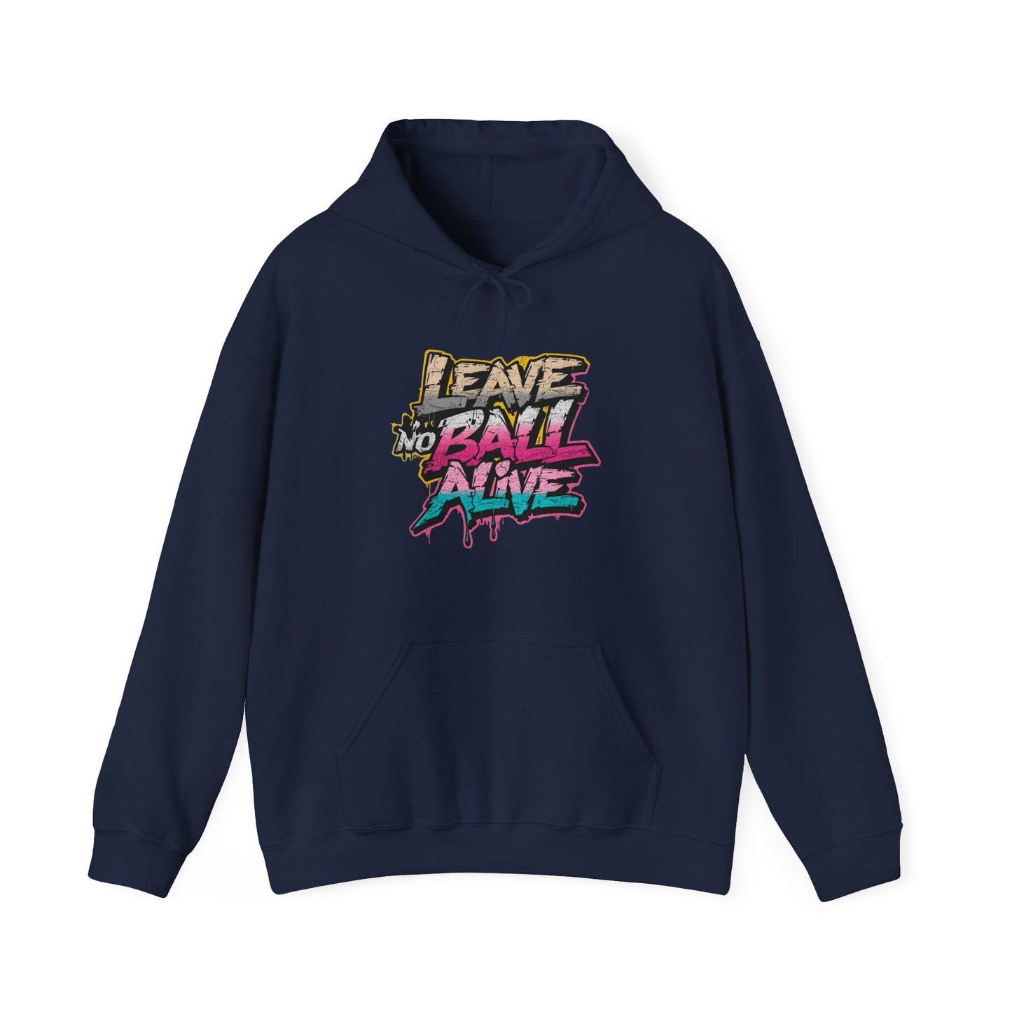 Leave No Ball Alive Hoodie